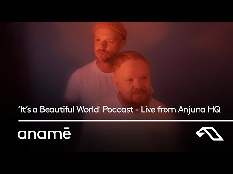 anamē: It’s a Beautiful World Podcast – Live from Anjuna HQ