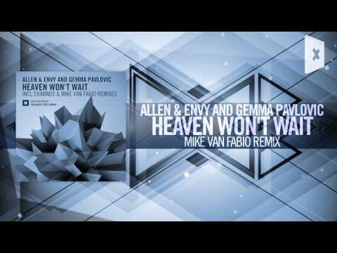 Allen & Envy and Gemma Pavlovic – Heaven Won’t Wait FULL (Mike van Fabio Remix) Amsterdam Trance