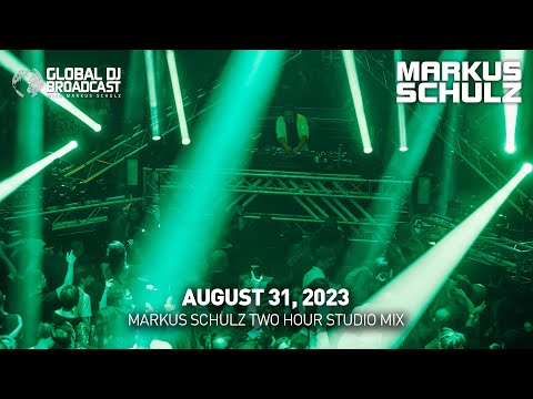 Global DJ Broadcast with Markus Schulz: Two Hour Studio Mix (August 31, 2023)