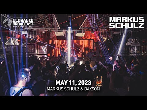 Global DJ Broadcast with Markus Schulz & Daxson (May 11, 2023)