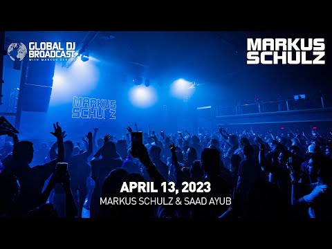 Global DJ Broadcast with Markus Schulz & Saad Ayub (April 13, 2023)