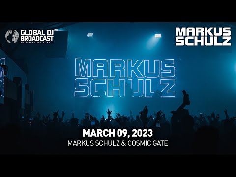 Global DJ Broadcast with Markus Schulz & Cosmic Gate (March 09, 2023)