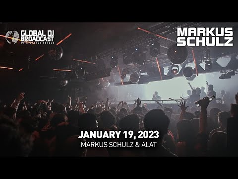 Global DJ Broadcast with Markus Schulz & ALAT (January 19, 2023)
