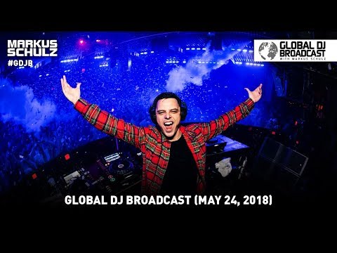 Global DJ Broadcast: Markus Schulz 2 Hour Mix (May 24, 2018)