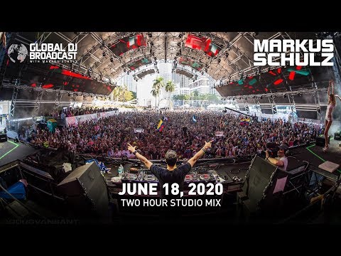 Global DJ Broadcast with Markus Schulz: Two Hour Studio Mix (June 18, 2020)