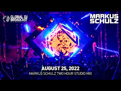 Global DJ Broadcast with Markus Schulz: Two Hour Studio Mix (August 25, 2022)