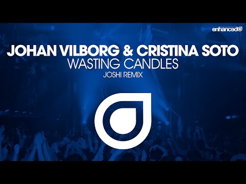 Johan Vilborg & Cristina Soto – Wasting Candles (Joshi Deep Fix) [OUT NOW]