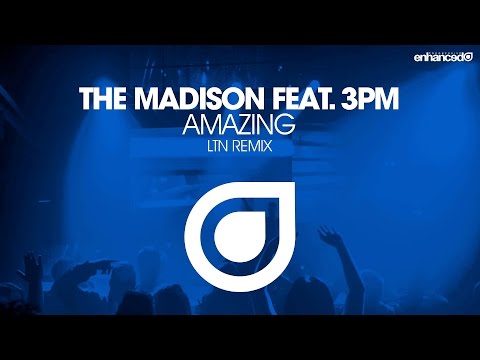 The Madison feat. 3PM – Amazing (LTN Remix) [OUT NOW]
