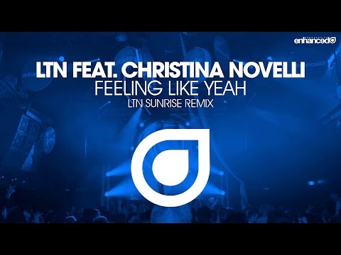 LTN feat. Christina Novelli – Feeling Like Yeah (LTN Sunrise Remix) [OUT NOW]