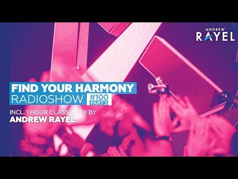 Andrew Rayel – Find Your Harmony Radioshow #100 PART 3 (incl. Andrew Rayel Classic Mix )