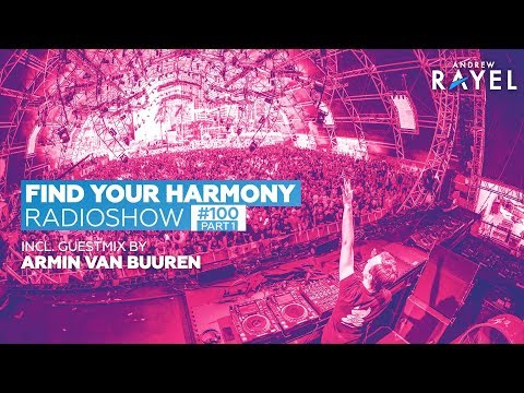 Andrew Rayel and Armin van Buuren – Find Your Harmony Radioshow #100 PART 1