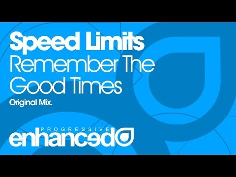Speed Limits – Remember The Good Times (Original Mix) [OUT NOW]