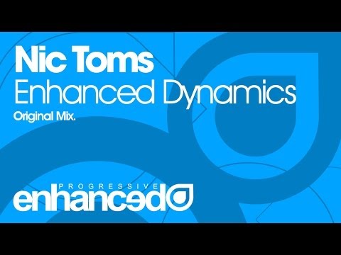 Nic Toms – Enhanced Dynamics (Original Mix) [OUT NOW]