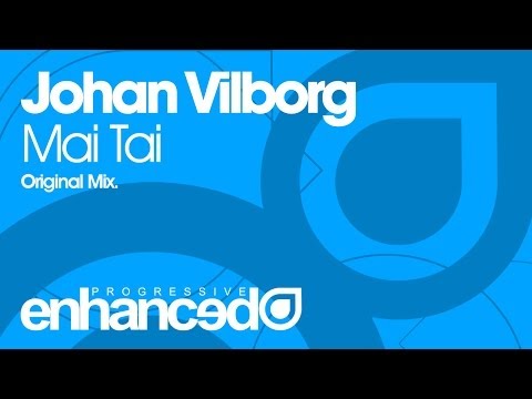 Johan Vilborg – Mai Tai (Original Mix) [OUT NOW]