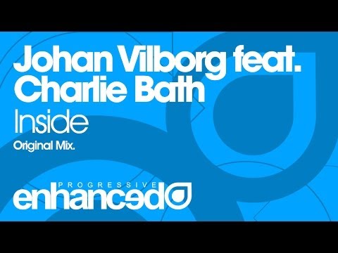 Johan Vilborg feat. Charlie Bath – Inside (Original Mix) [OUT NOW]