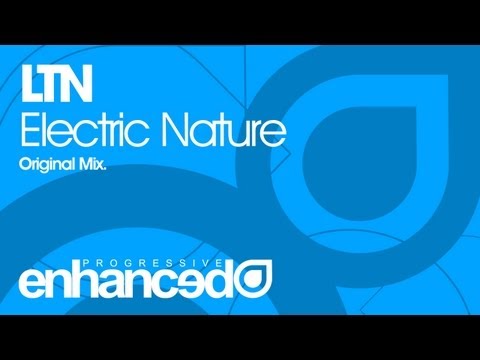 LTN – Electric Nature (Original Mix) [OUT NOW]