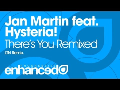 Jan Martin feat. Hysteria! – There’s You (LTN Remix) [OUT NOW]