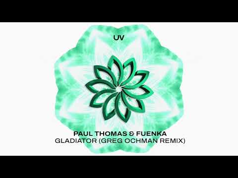 Paul Thomas & Fuenka – Gladiator (Greg Ochman Remix)