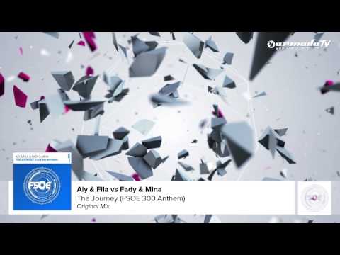 Aly & Fila vs Fady & Mina – The Journey (FSOE 300 Anthem) (Original Mix)