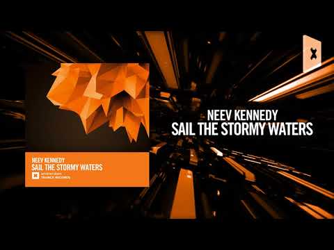 Neev Kennedy – Sail The Stormy Waters (Amsterdam Trance) + LYRICS