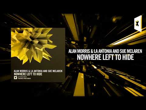 Alan Morris & La Antonia and Sue McLaren – Nowhere Left To Hide [FULL] (Amsterdam Trance)