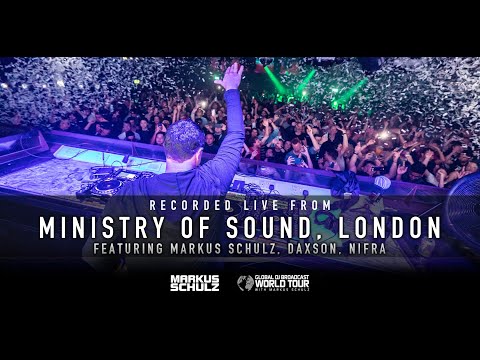 Global DJ Broadcast: World Tour – Ministry of Sound, London with Markus Schulz, Daxson & Nifra