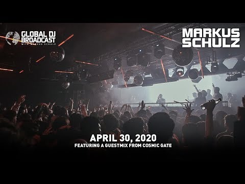 Global DJ Broadcast with Markus Schulz & Cosmic Gate (April 30, 2020)