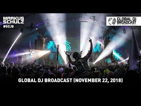 Global DJ Broadcast: Markus Schulz 2 Hour Mix (November 22, 2018)