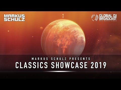 Global DJ Broadcast: Markus Schulz Classics Showcase 2019