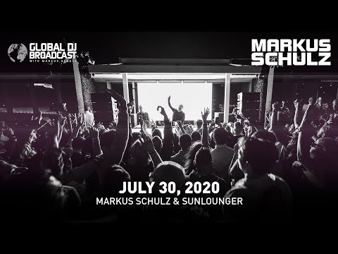 Global DJ Broadcast with Markus Schulz & Sunlounger (July 30, 2020)