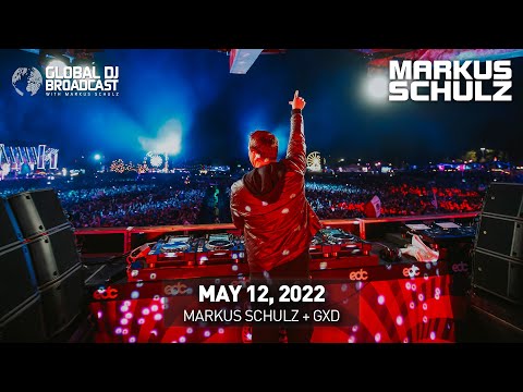 Global DJ Broadcast with Markus Schulz & GXD (May 12, 2022)