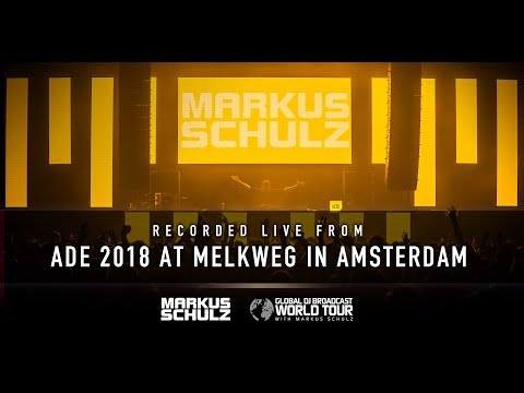 Global DJ Broadcast: Markus Schulz World Tour ADE 2018