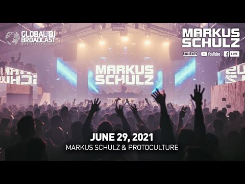 Global DJ Broadcast with Markus Schulz & Protoculture (July 29, 2021)
