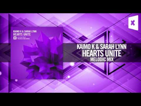 Kaimo K & Sarah Lynn – Hearts Unite (Melodic Mix) Amsterdam Trance + LYRICS