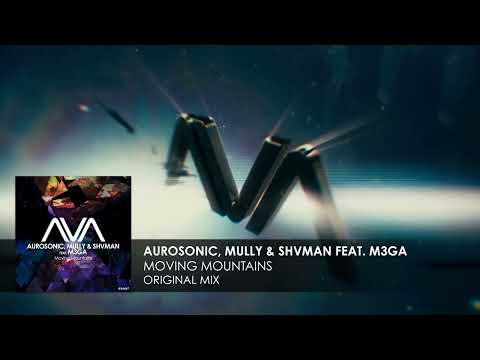 Aurosonic, Mully & Shvman featuring M3GA – Moving Mountains