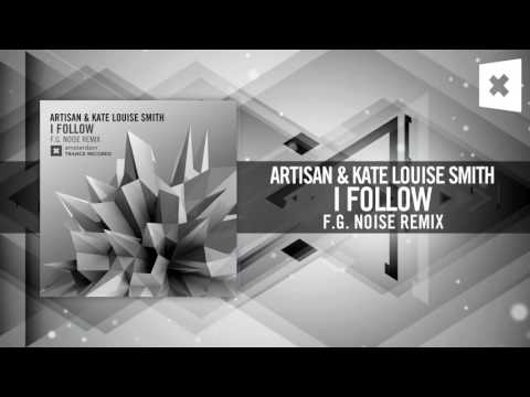 Artisan & Kate Louise Smith – I Follow (F.G. Noise Remix) Amsterdam Trance