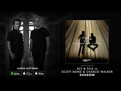 Aly & Fila vs Scott Bond & Charlie Walker – Shadow [Beyond The Lights]