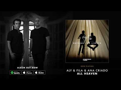 Aly & Fila and Ana Criado – All Heaven [Beyond The Lights]