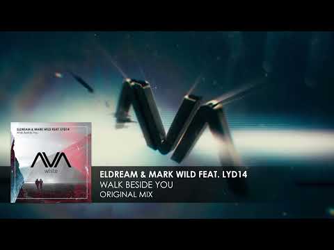 Eldream & Mark Wild featuring Lyd14 – Walk Beside You