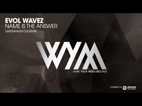 Evol Wavez – Name is the Answer (Greenhaven DJs Remix)