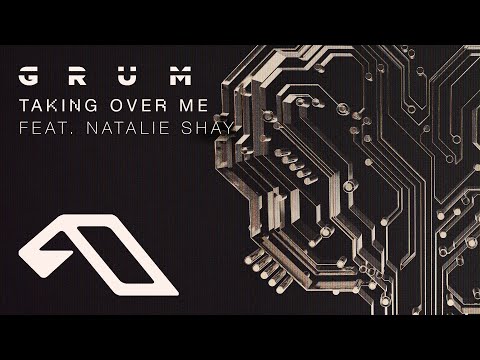 Grum feat. Natalie Shay – Taking Over Me (@grummmusic @NatalieShay)