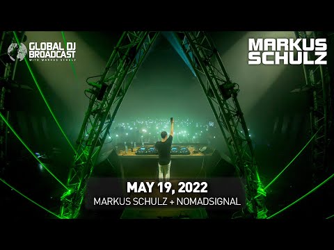 Global DJ Broadcast with Markus Schulz & NOMADsignal (May 19, 2022)