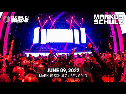 Global DJ Broadcast with Markus Schulz & Ben Gold (June 09, 2022)