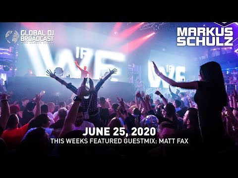 Global DJ Broadcast with Markus Schulz & Matt Fax (June 25, 2020)