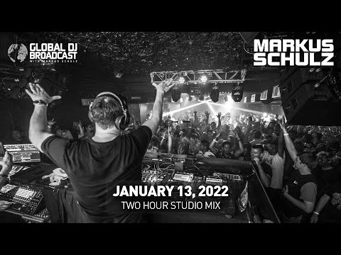 Global DJ Broadcast with Markus Schulz: Two Hour Studio Mix (January 13, 2022)