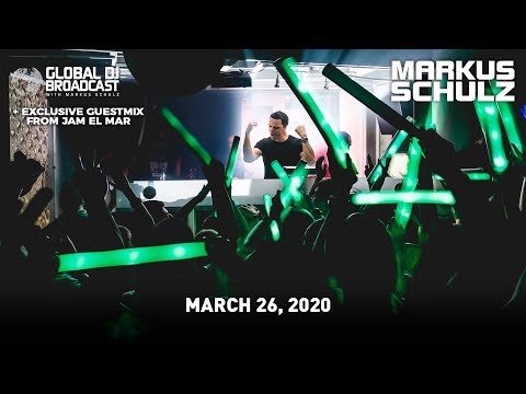 Global DJ Broadcast with Markus Schulz & Jam El Mar (March 26, 2020)