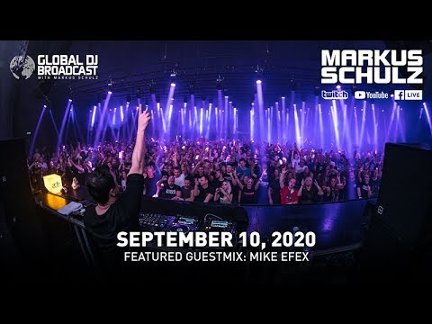 Global DJ Broadcast with Markus Schulz & Mike EFEX (September 10, 2020)