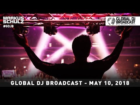 Global DJ Broadcast: Markus Schulz & Andy Moor (May 10, 2018)