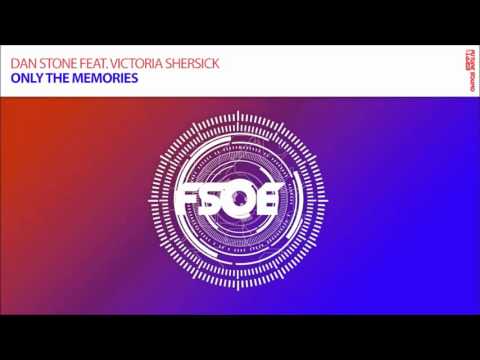 Dan Stone feat Victoria Shersick – Only The Memories *OUT NOW!*