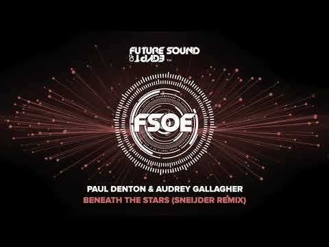 Paul Denton & Audrey Gallagher – Beneath The Stars (Sneijder Remix)